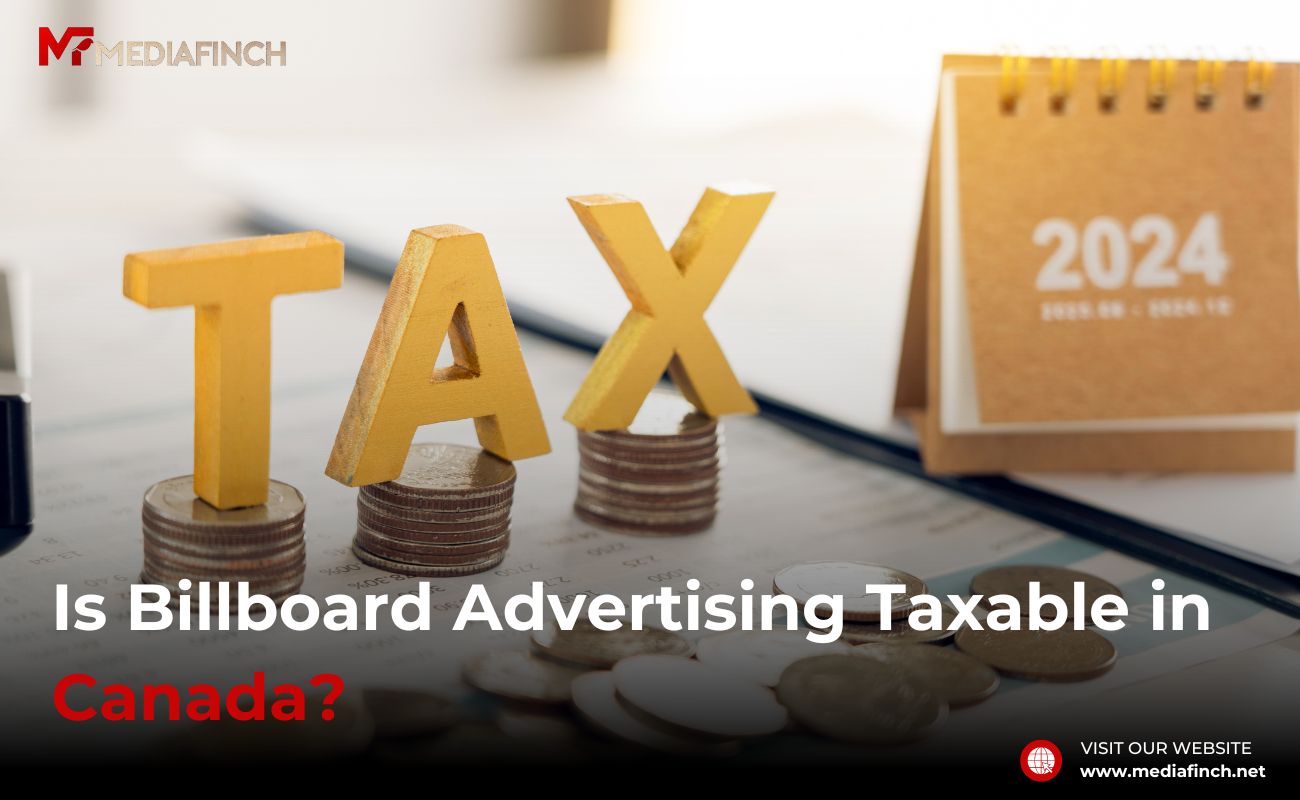 is-billboard-advertising-taxable-in-canada-mediafinch