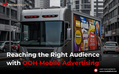 Reaching the Right Audience with OOH Mobile Advertising