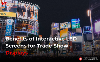 Benefits of Interactive LED Screens for Trade Show Displays