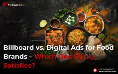 Billboard vs. Digital Ads for Food Brands – Which One Really Satisfies?