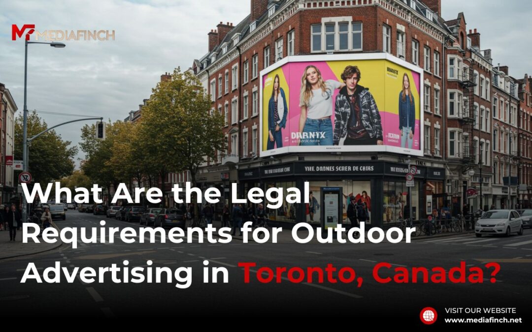 What Are the Legal Requirements for Outdoor Advertising in Toronto, Canada?