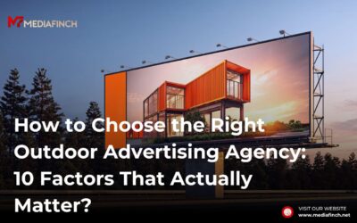 How to Choose the Right Outdoor Advertising Agency: 10 Factors That Actually Matter?