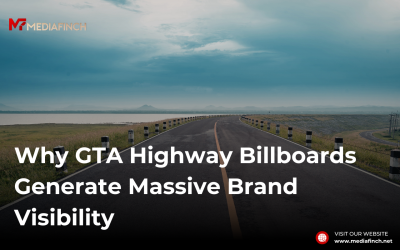 Why GTA Highway Billboards Generate Massive Brand Visibility?