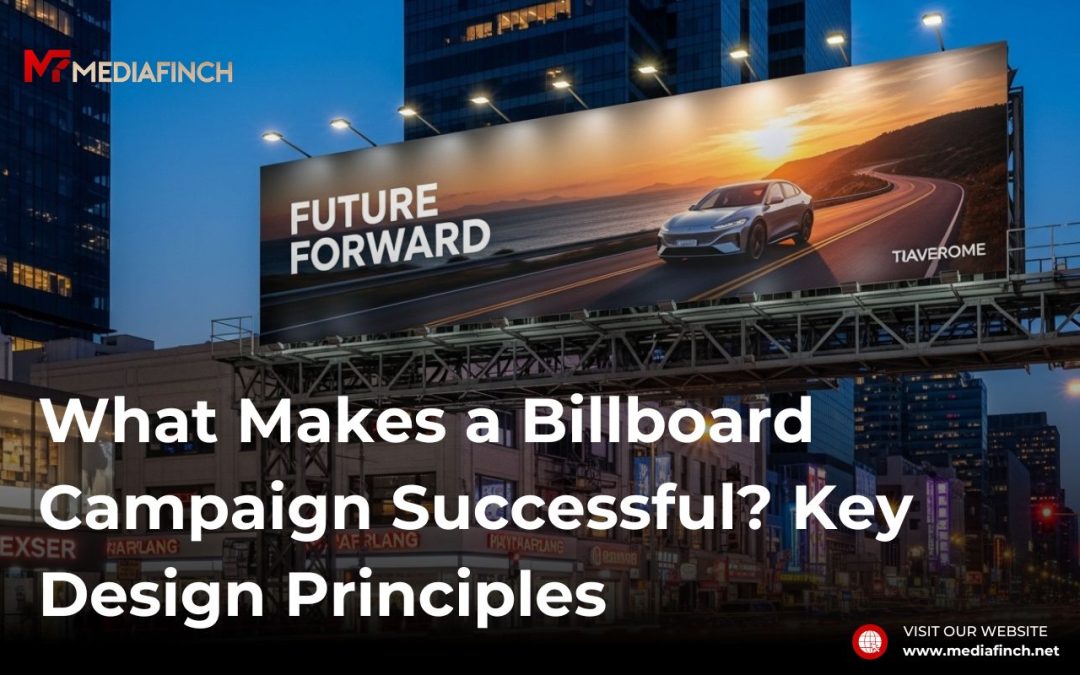 What Makes a Billboard Campaign Successful? Key Design Principles?