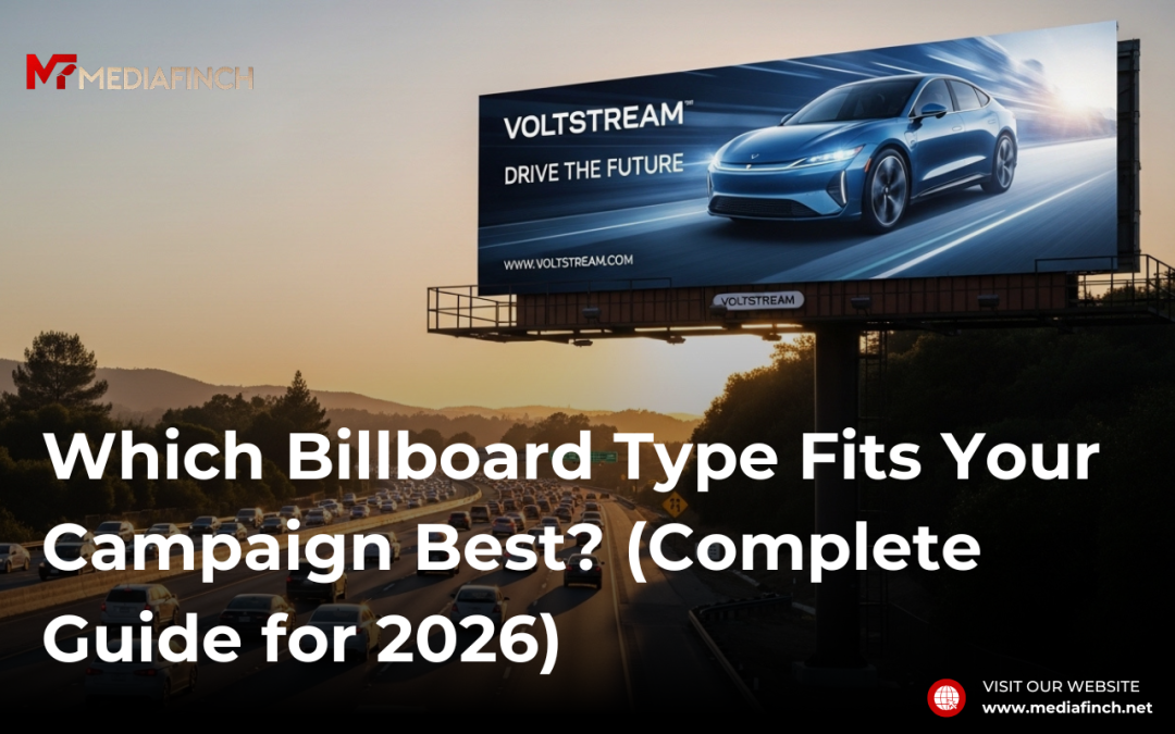 Which Billboard Type Fits Your Campaign Best? (Complete Guide for 2026)