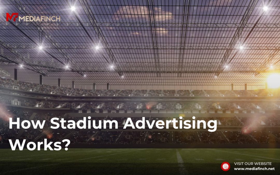 How Stadium Advertising Works