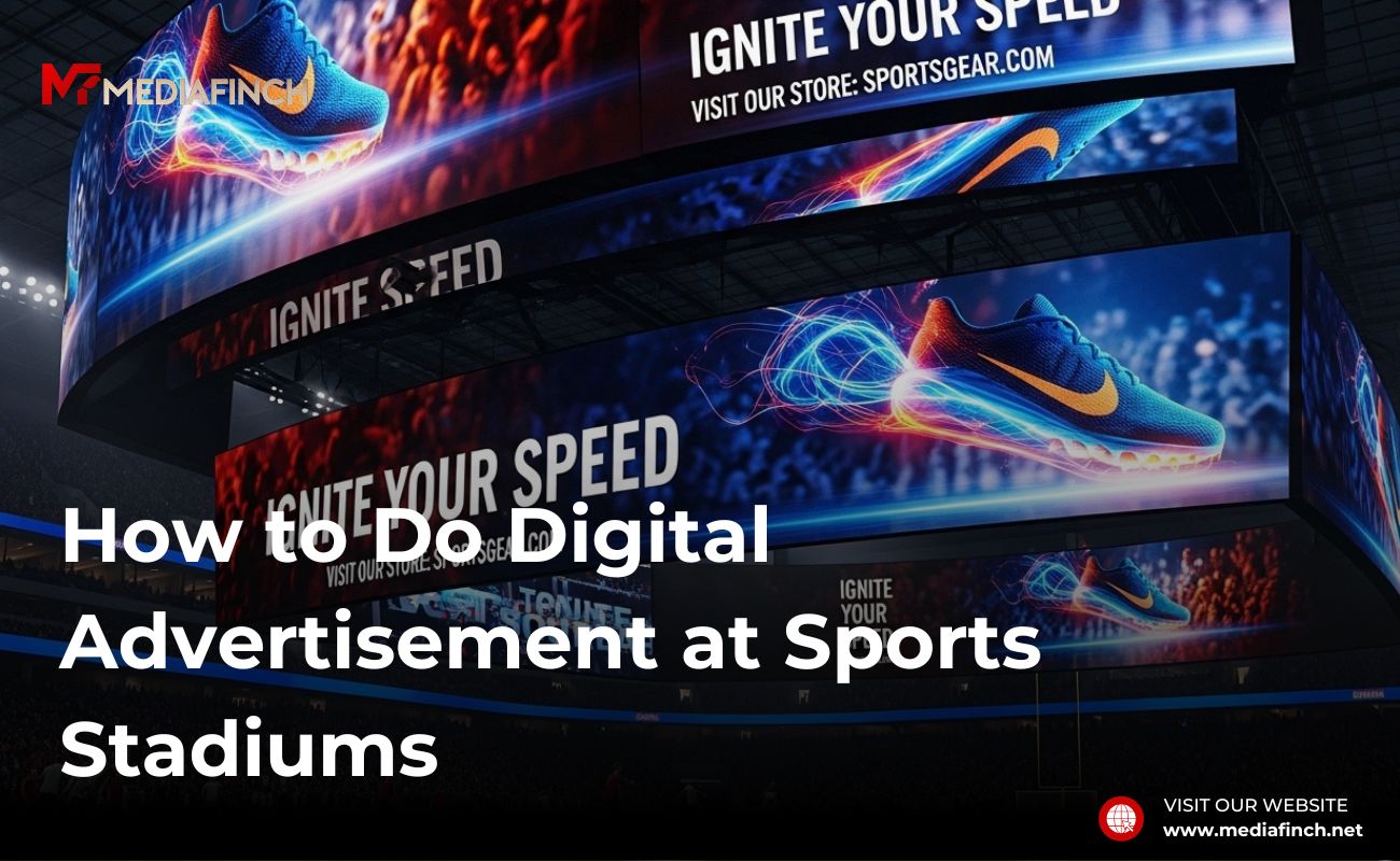How to Do Digital Advertisement at Sports Stadiums? - Mediafinch